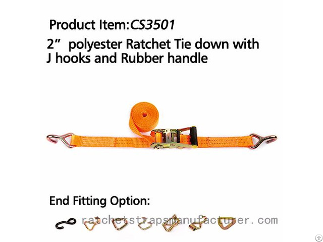 Cs3501 2 Inch Polyester Ratchet Tie Down With J Hooks And Rubber Handle