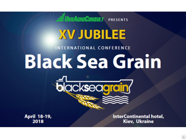 Xv International Conference Black Sea Grain 2018 Early Bird Registration Started