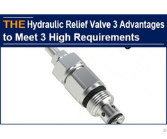 Hydraulic Relief Valve Meet 3 High Requirements