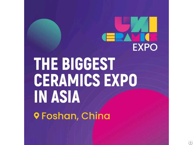 Uncieramics Expo China Ceramics Exhibition Of Tiles Technology Equipment