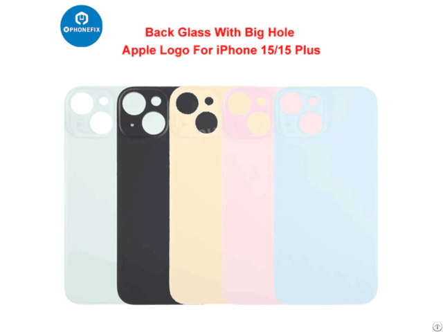 Back Cover Glass With Big Camera Hole For Iphone 15 Series