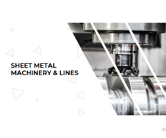 Sheet Metal Machinery And Lines