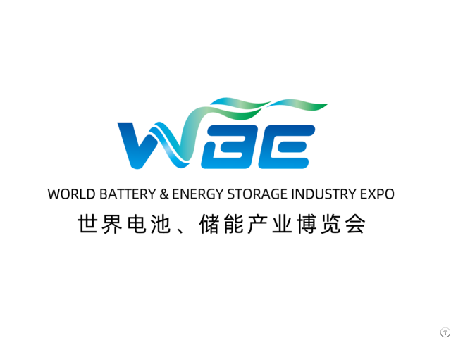 The 10th World Battery And Energy Storage Industry Expo Wbe 2025