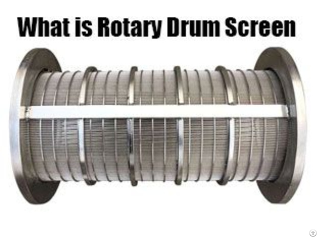 Wedge Wire Rotary Drum Screen For Water Wastewater Treatment