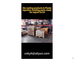 Die Casting Products And Plastic Injection Molding Parts Ready For Export To Eu