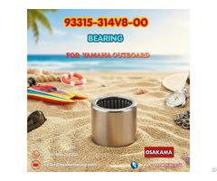 Bearing 93315 314v8 00 For Yamaha Outboard